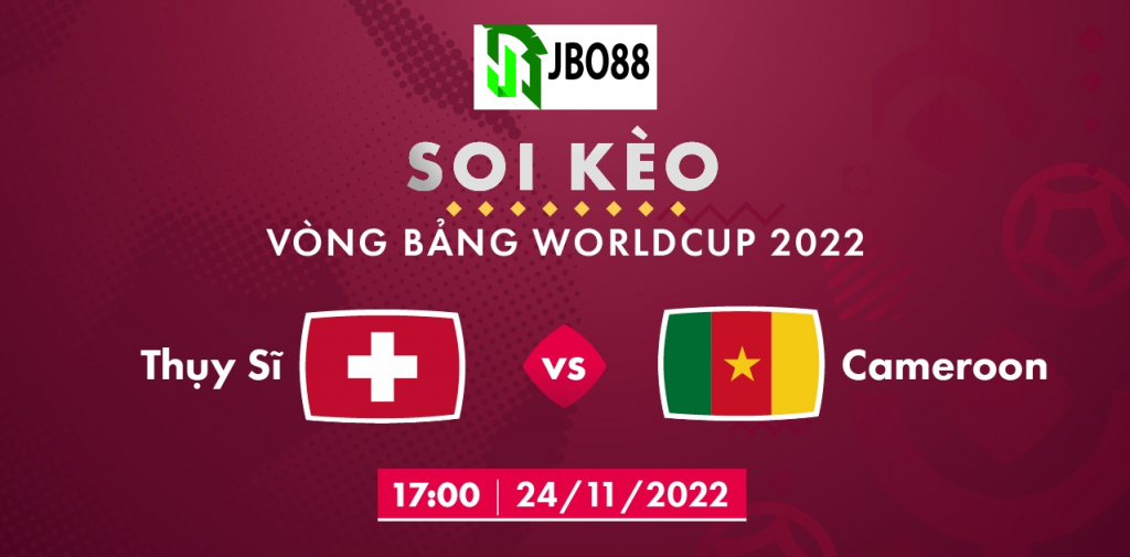 Du doan keo the vang Thuy Si vs Cameroon WC 2022